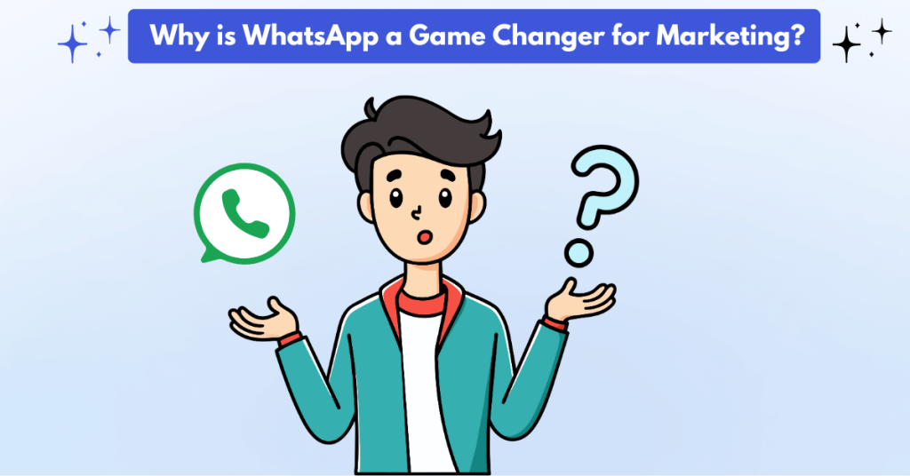 WhatsApp a Game Changer for Marketing