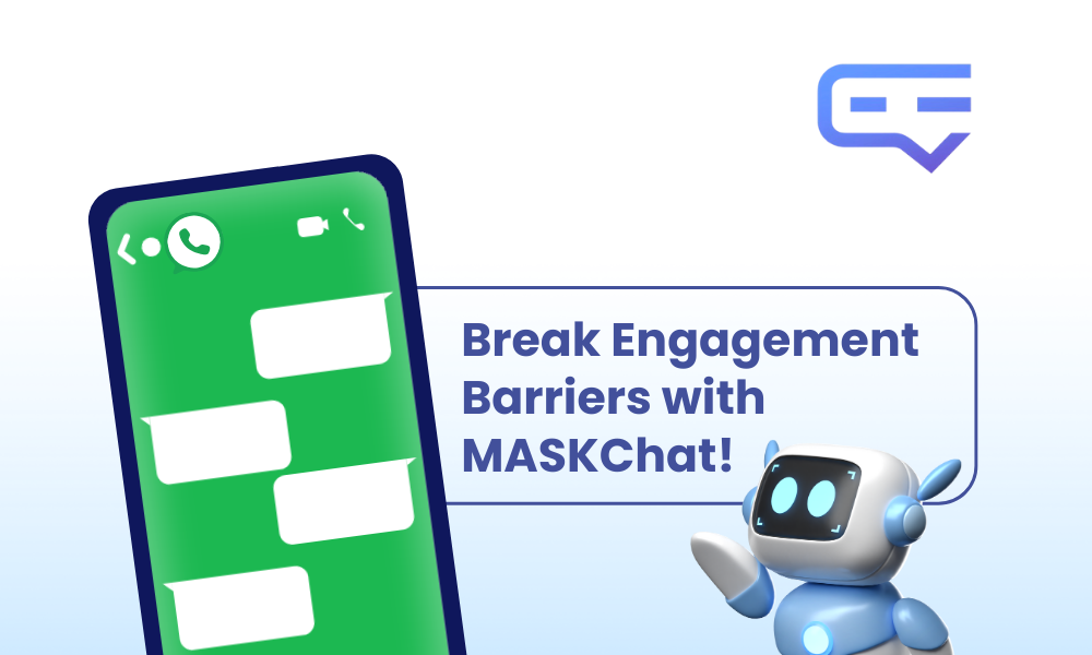 Break Engagement Barriers with MASKChat!