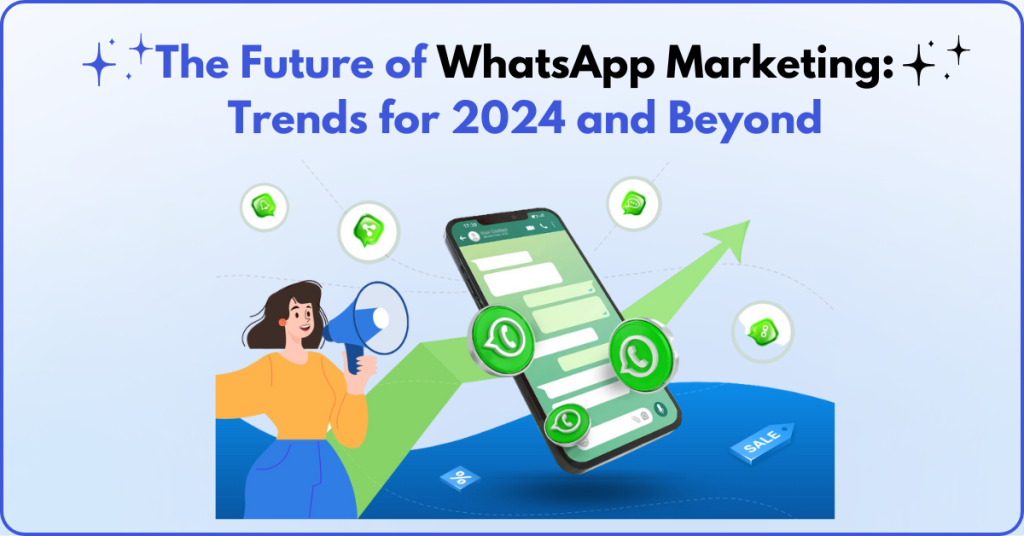 The Future of WhatsApp Marketing