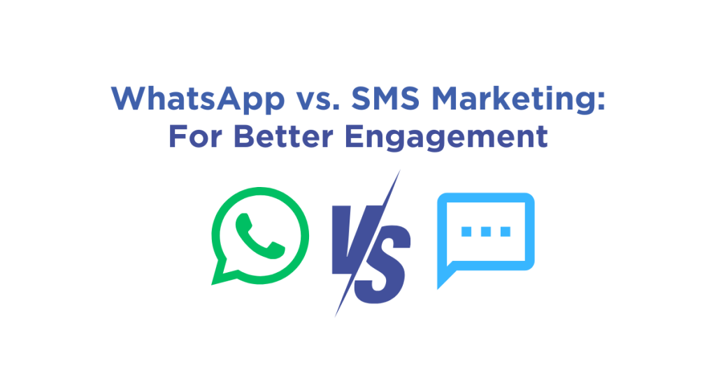 WhatsApp vs. SMS Marketing