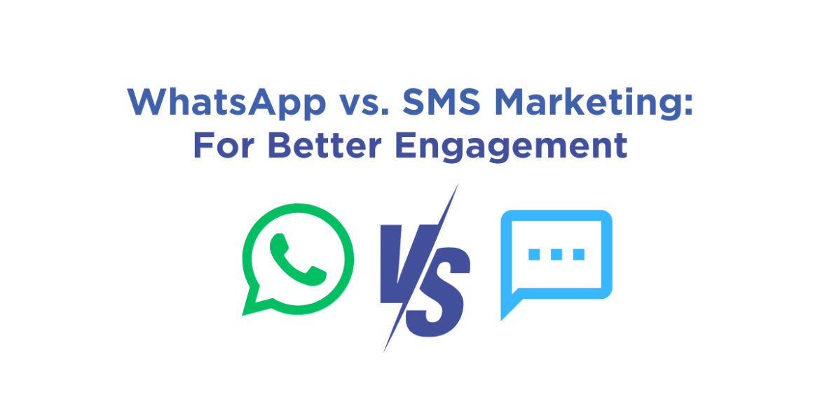 WhatsApp vs. SMS Marketing A Comparison for Better Engagement WhatsApp vs. SMS Marketing A Comparison for Better Engagement