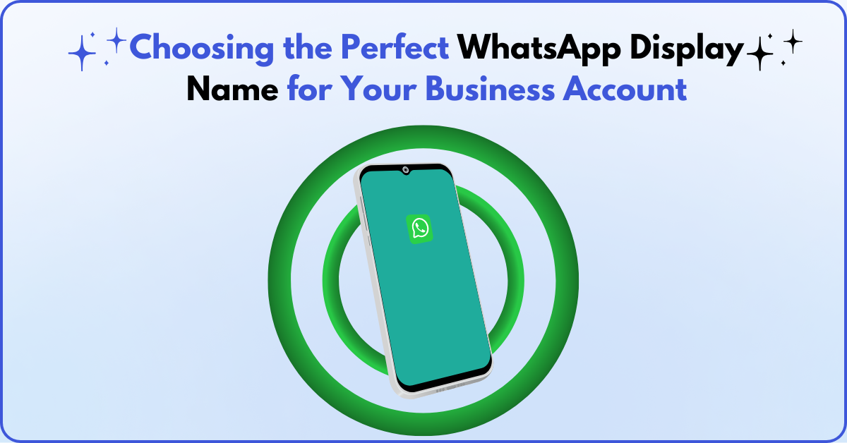 Choosing the Perfect WhatsApp Display Name for Your Business Account