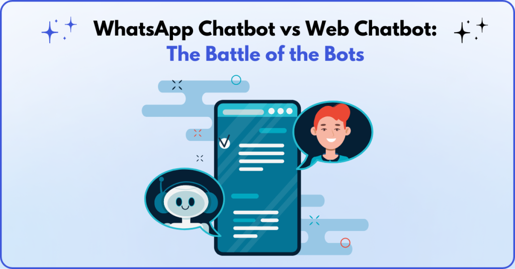 WhatsApp Chatbot vs Web Chatbot The Battle of the Bots