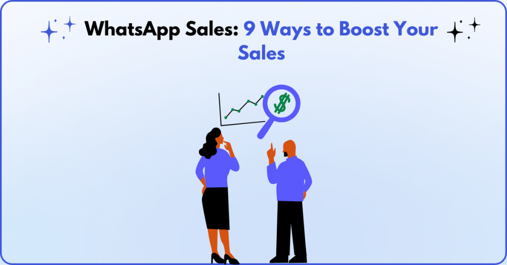 WhatsApp Sales 9 Ways to Boost Your Sales