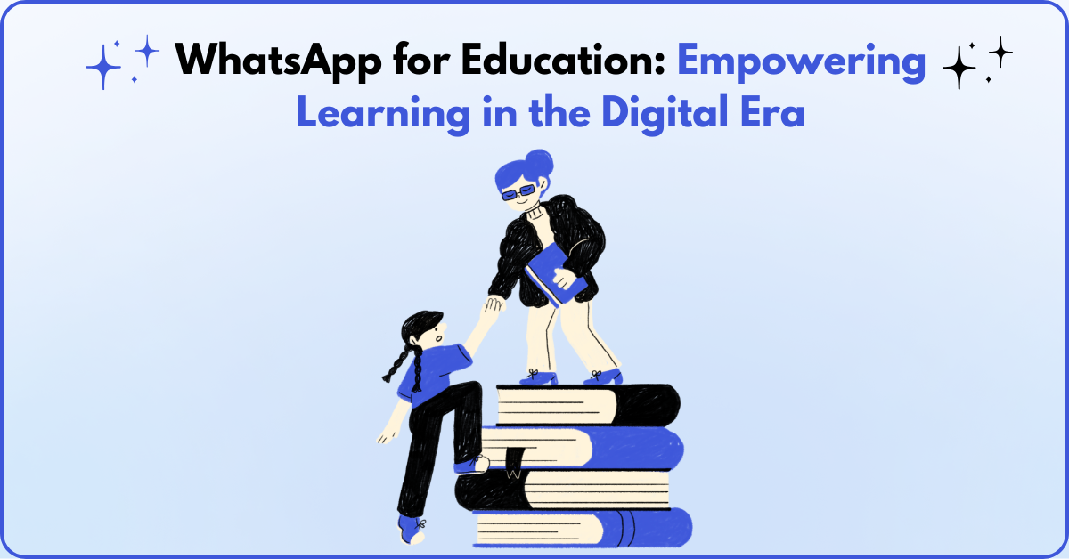 WhatsApp for Education Empowering Learning in the Digital Era