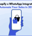 Shopify x WhatsApp Integration Automate Your Sales in 2025